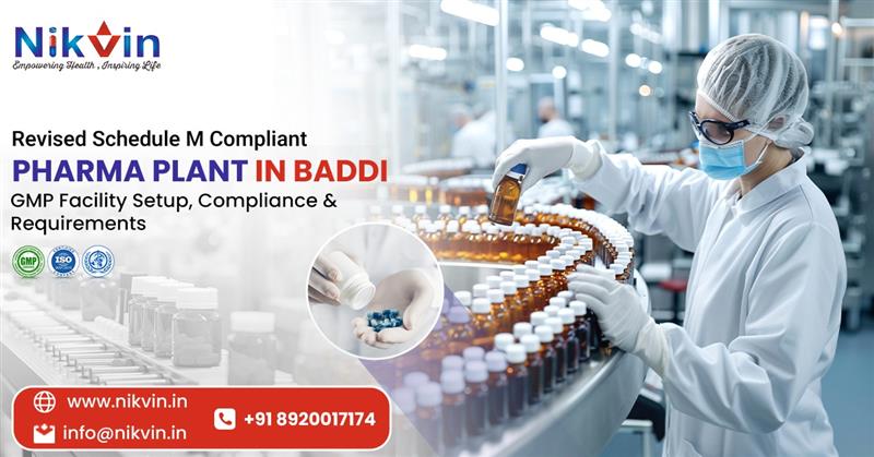 Revised Schedule M Compliant Pharma plant in Baddi