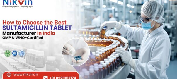Best Sultamicillin Tablets Manufacturers in India