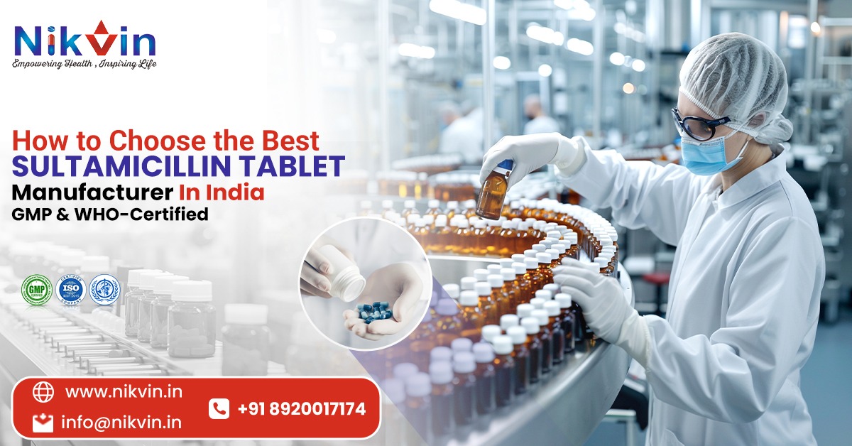 Best Sultamicillin Tablets Manufacturers in India