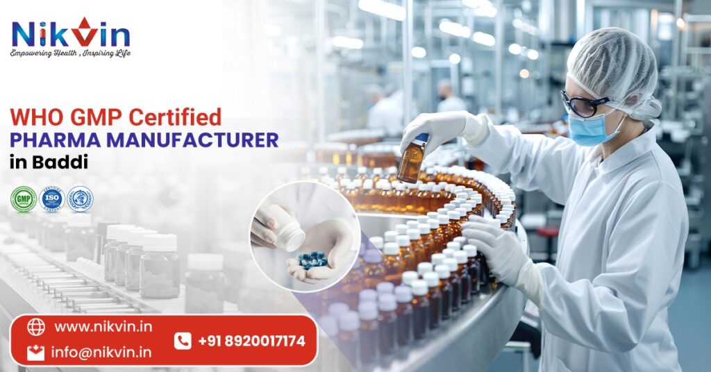 WHO GMP Certified Pharma Manufacturers in Baddi