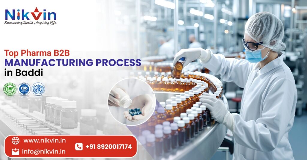 Pharma B2B Manufacturing Process in Baddi